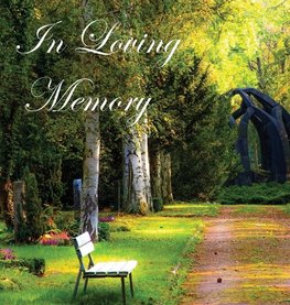 In Loving Memory Funeral Guest Book, Celebration of Life, Wake, Loss, Memorial Service, Condolence Book, Church, Funeral Home, Thoughts and In Memory Guest Book (Hardback)