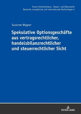 Spekulative Optionsgeschäfte aus vertragsrechtlicher, handelsbilanzrechtlicher und steuerrechtlicher Sicht