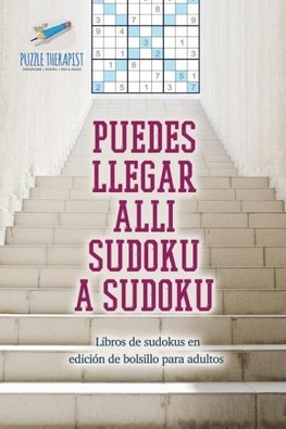 Puedes llegar allí sudoku a sudoku | Libros de sudokus en edición de bolsillo para adultos