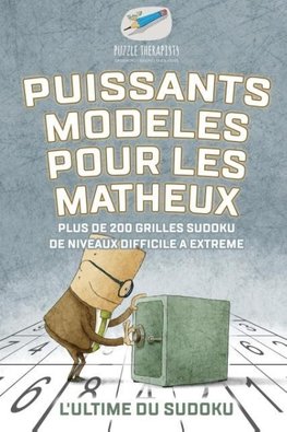 Puissants modèles pour les matheux | L'ultime du Sudoku | Plus de 200 grilles Sudoku de niveaux difficile à extrême