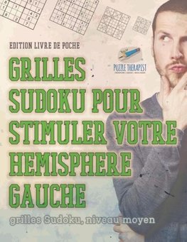 Grilles Sudoku pour stimuler votre hémisphère gauche | grilles Sudoku, niveau moyen | Édition livre de poche