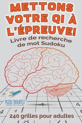 Mettons votre QI à l'épreuve ! | Livre de recherche de mot Sudoku | 240 grilles pour adultes