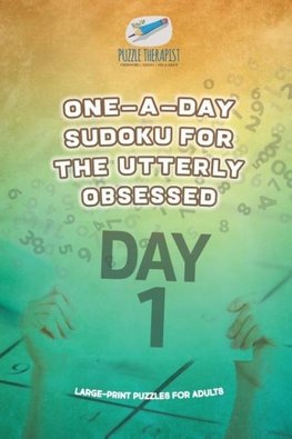 One-a-Day Sudoku for the Utterly Obsessed | Large-Print Puzzles for Adults