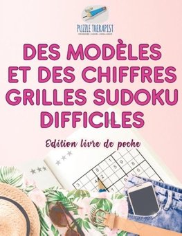 Des modèles et des chiffres | Grilles Sudoku difficiles | Édition livre de poche