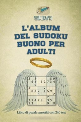 L'album del Sudoku buono per adulti | Libro di puzzle assortiti con 240 test