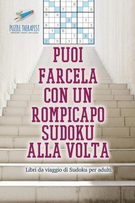 Puoi farcela con un rompicapo Sudoku alla volta | Libri da viaggio di Sudoku per adulti