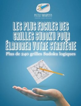 Les plus faciles des grilles Sudoku pour élaborer votre stratégie | Plus de 240 grilles Sudoku logiques