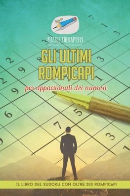 Gli ultimi rompicapi per appassionati dei numeri | Il libro del Sudoku con oltre 200 rompicapi