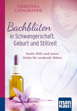 Bachblüten in Schwangerschaft,Geburt und Stillzeit