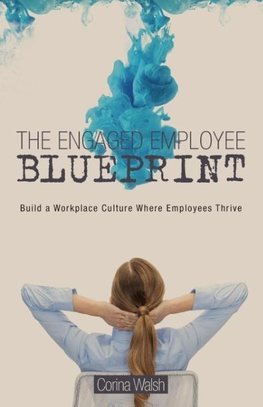 The Engaged Employee Blueprint