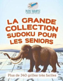 La grande collection Sudoku pour les seniors | Plus de 340 grilles très faciles