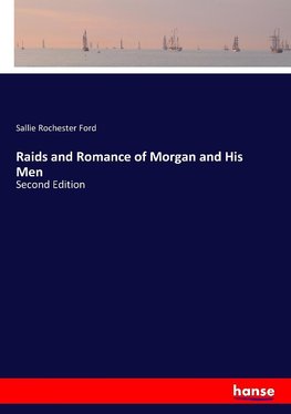 Raids and Romance of Morgan and His Men