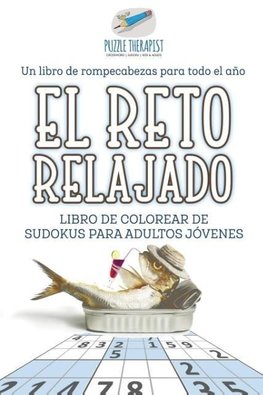 El reto relajado | Libro de colorear de sudokus para adultos jóvenes | Un libro de rompecabezas para todo el año