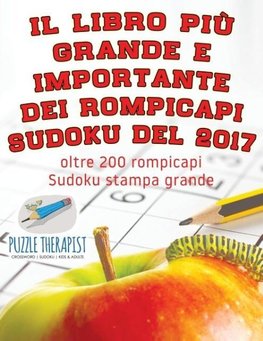 Il libro più grande e importante dei rompicapi Sudoku del 2017 | oltre 200 rompicapi Sudoku stampa grande