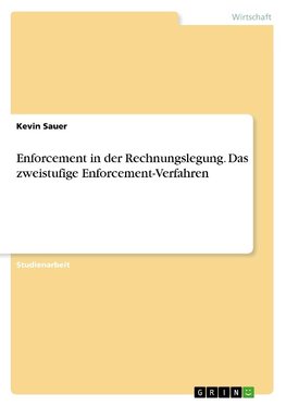 Enforcement in der Rechnungslegung. Das zweistufige Enforcement-Verfahren