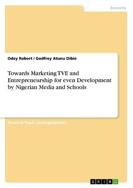 Towards Marketing TVE and Entrepreneurship for even Development by Nigerian Media and Schools