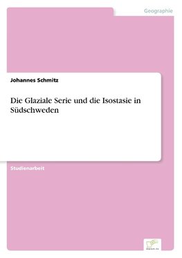 Die Glaziale Serie und die Isostasie in Südschweden