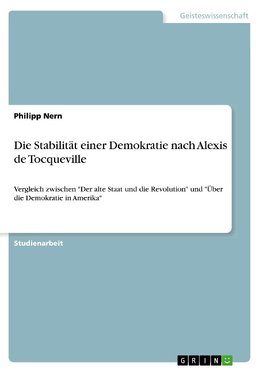 Die Stabilität einer Demokratie nach Alexis de Tocqueville