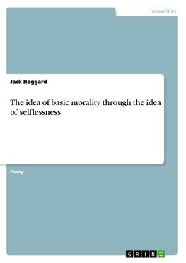 The idea of basic morality through the idea of selflessness