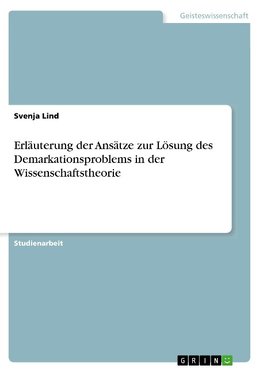 Erläuterung der Ansätze zur Lösung des Demarkationsproblems in der Wissenschaftstheorie