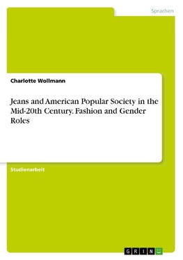 Jeans and American Popular Society in the Mid-20th Century. Fashion and Gender Roles