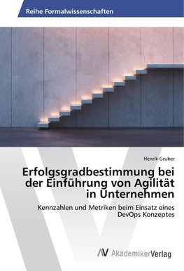 Erfolgsgradbestimmung bei der Einführung von Agilität in Unternehmen