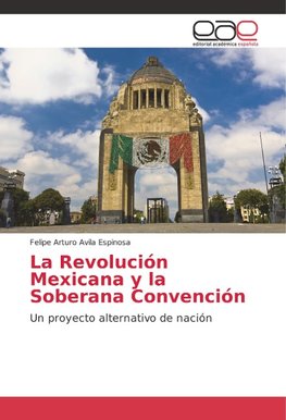 La Revolución Mexicana y la Soberana Convención