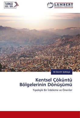 Kentsel Çöküntü Bölgelerinin Dönüsümü