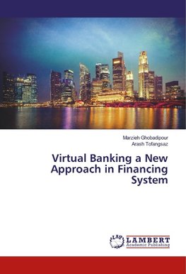 Virtual Banking a New Approach in Financing System