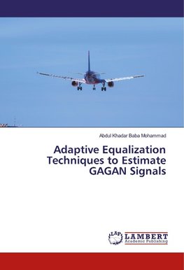 Adaptive Equalization Techniques to Estimate GAGAN Signals