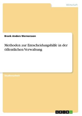 Methoden zur Entscheidungshilfe in der öffentlichen Verwaltung