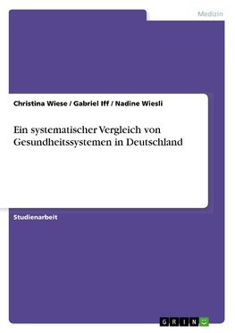 Ein systematischer Vergleich von Gesundheitssystemen in Deutschland