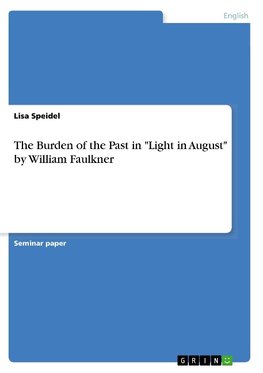 The Burden of the Past in "Light in August" by William Faulkner