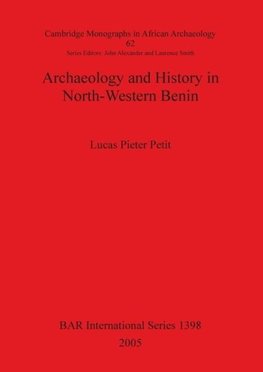 Archaeology and History in North-Western Benin