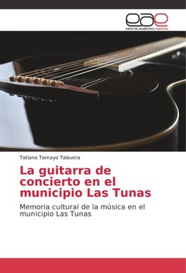 La guitarra de concierto en el municipio Las Tunas