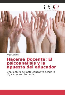 Hacerse Docente: El psicoanálisis y la apuesta del educador