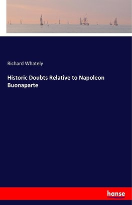 Historic Doubts Relative to Napoleon Buonaparte