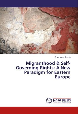 Migranthood & Self-Governing Rights: A New Paradigm for Eastern Europe