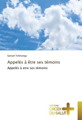 Appelés à être ses témoins