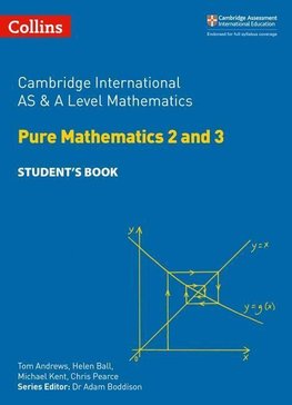 Cambridge International AS & A Level Mathematics Pure Mathematics 2 and 3 Student's Book