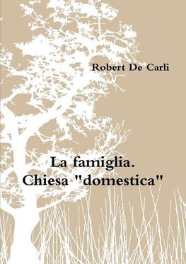 La famiglia. Chiesa "domestica"