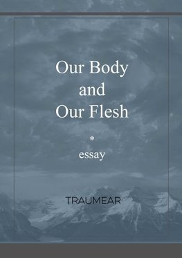 Our Body and our Flesh