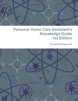 Personal Home care Assistant's Knowledge Guide