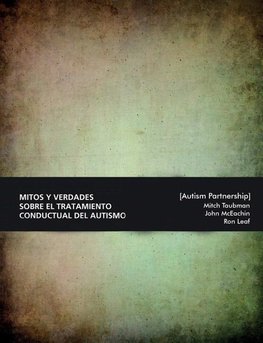 Mitos y verdades sobre el tratamiento conductual del autismo. Lo que hay que saber.