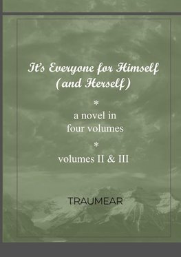 It's Everyone for Himself (and Herself) Volumes II & III