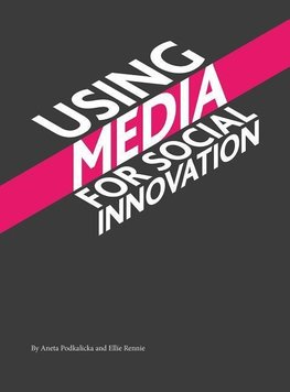 Podkalicka, A: Using Media for Social Innovation