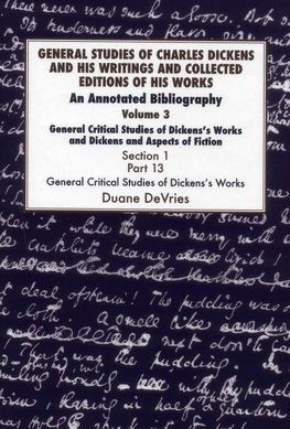 General Studies of Charles Dickens and His Writings and Collected Editions of His Works