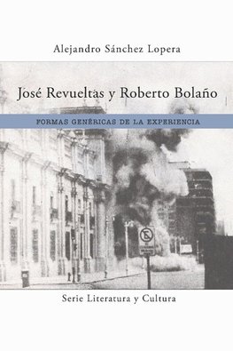 José Revueltas y Roberto Bolaño