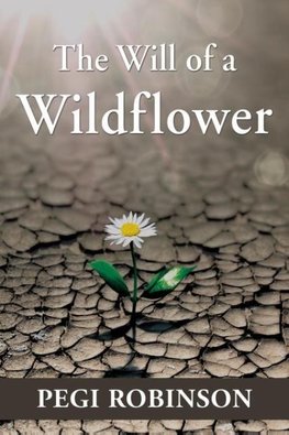 The Will of a Wildflower