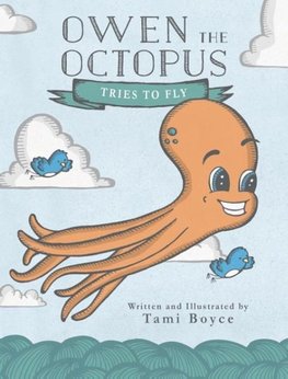 Owen the Octopus Tries to Fly